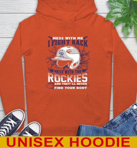 MLB Baseball Colorado Rockies Mess With Me I Fight Back Mess With My Team And They'll Never Find Your Body Shirt Hoodie 4