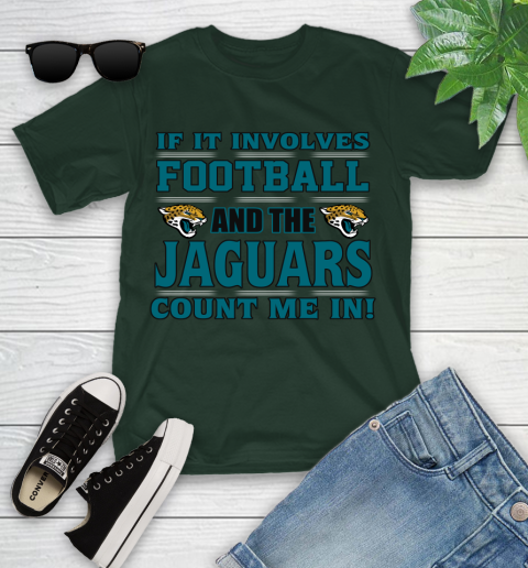 NFL If It Involves Football And The Jacksonville Jaguars Count Me In Sports Youth T-Shirt 5