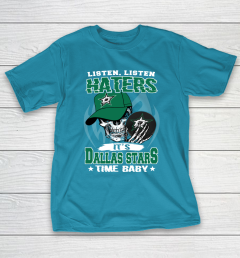 Listen Haters It is STARS Time Baby NHL T-Shirt 7