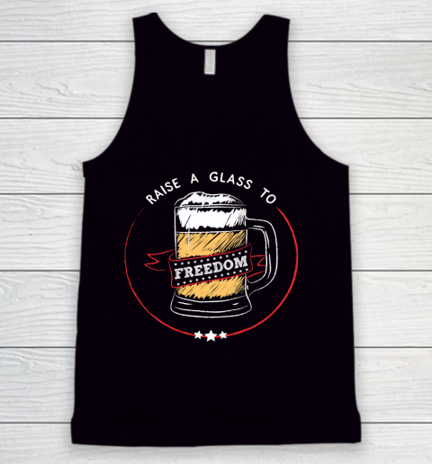 Beer Lover Funny Shirt Raise A Glass to Freedom  4th of July, Hamilton, USA Tank Top