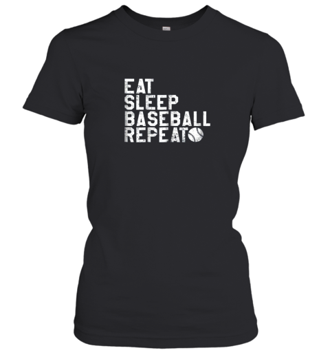 Baseball Shirt  Eat Sleep Baseball Repeat Women's T-Shirt