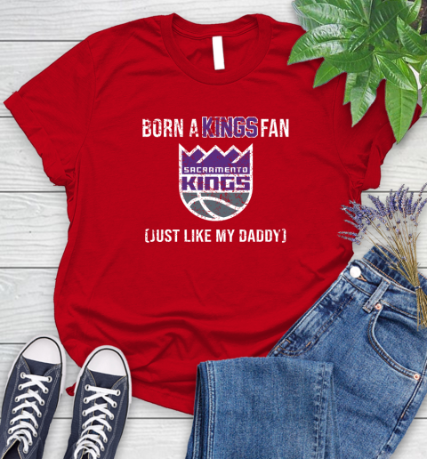 NBA Sacramento Kings Loyal Fan Just Like My Daddy Basketball Shirt Women's T-Shirt 11