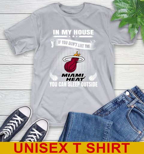 Miami Heat NBA Basketball In My House If You Don't Like The Heat You Can Sleep Outside Shirt T-Shirt 5