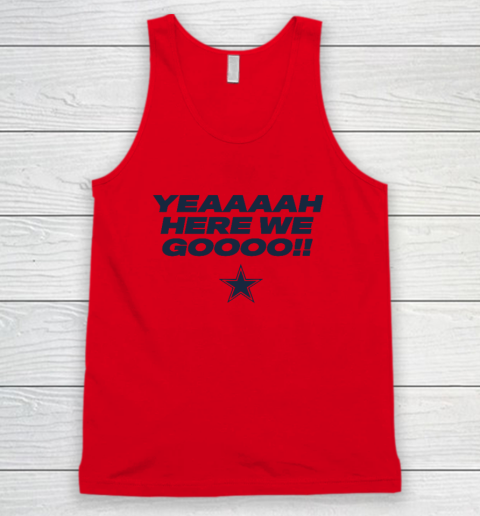 Dallas Yeah Cowboys Here We Go Tank Top 3