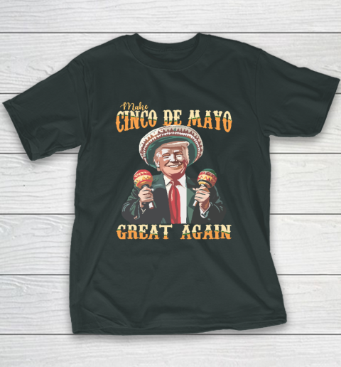 Trump Make Cinco De Mayo Great Again Youth T-Shirt 3