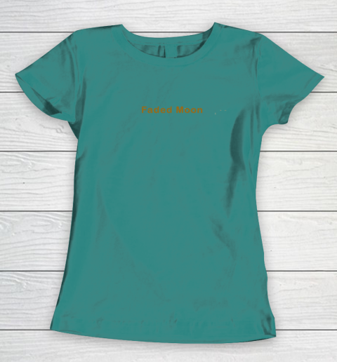 Faded Moon - At Least We Are All Under The Same Moon Women's T-Shirt 10