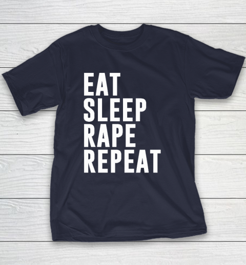 Eat Sleep Rape Repeat Youth T-Shirt 2