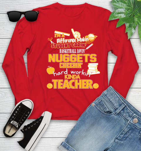 Denver Nuggets NBA I'm A Difference Making Student Caring Basketball Loving Kinda Teacher Youth Long Sleeve 11