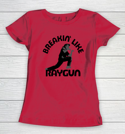 Breaking Like Raygun Women's T-Shirt 6