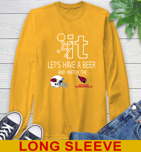 Arizona Cardinals Football NFL Let's Have A Beer And Watch Your Team Sports Long Sleeve T-Shirt 2