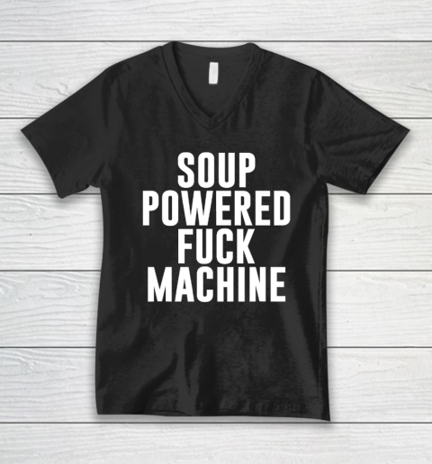 Soup Powered Fuck Machine V-Neck T-Shirt