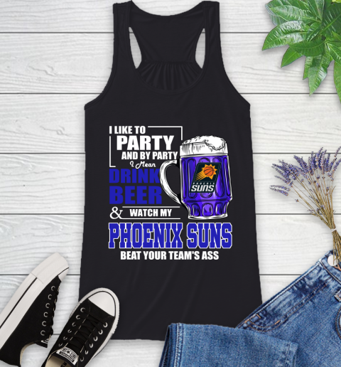 NBA Drink Beer and Watch My Phoenix Suns Beat Your Team's Ass Basketball Racerback Tank
