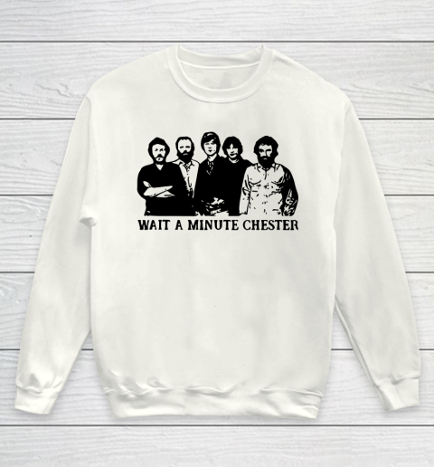 Wait A Minute Chester April Wine Youth Sweatshirt