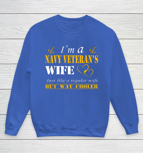 Womens I am a Navy veterans wife t shirt Navy veteran Youth Sweatshirt 6