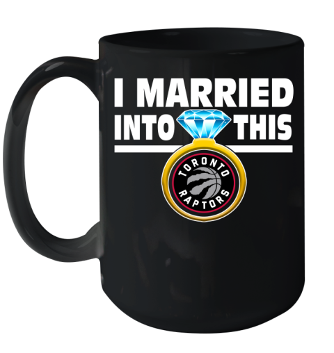 Toronto Raptors NBA Basketball I Married Into This My Team Sports Ceramic Mug 15oz