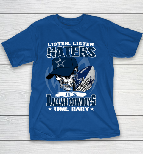 Listen Haters It is COWBOYS Time Baby NFL Youth T-Shirt 6