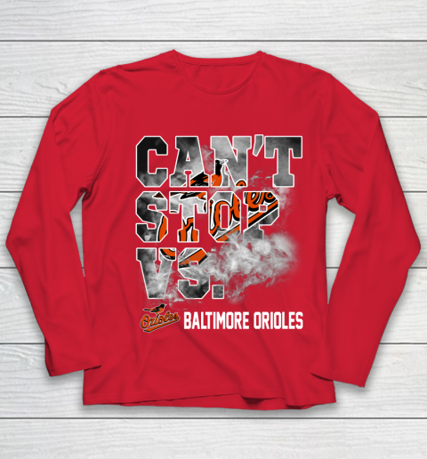 MLB Baltimore Orioles Baseball Can't Stop Vs Baltimore Orioles Youth Long Sleeve 8