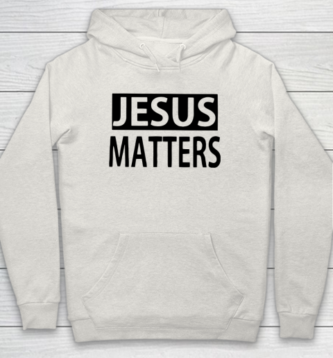 JESUS MATTERS Hoodie 8