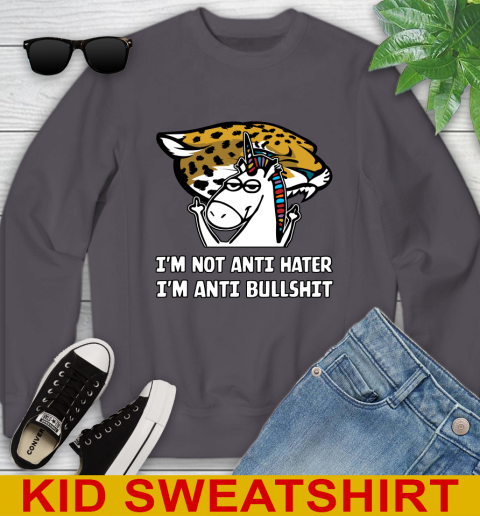 Jacksonville Jaguars NFL Football Unicorn I'm Not Anti Hater I'm Anti Bullshit Youth Sweatshirt 6