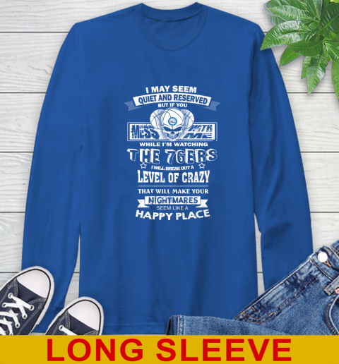 Philadelphia 76ers NBA Basketball If You Mess With Me While I'm Watching My Team Long Sleeve T-Shirt 11