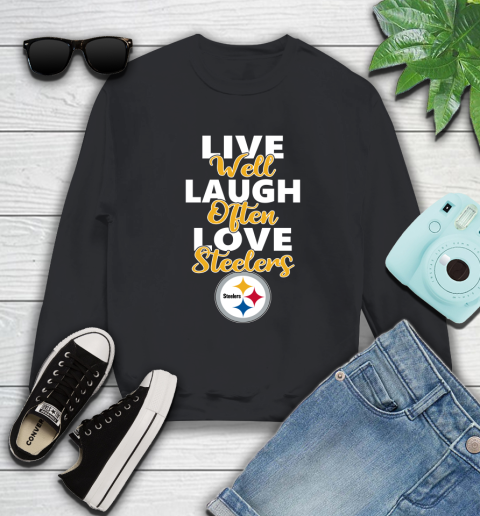 NFL Football Pittsburgh Steelers Live Well Laugh Often Love Shirt Sweatshirt