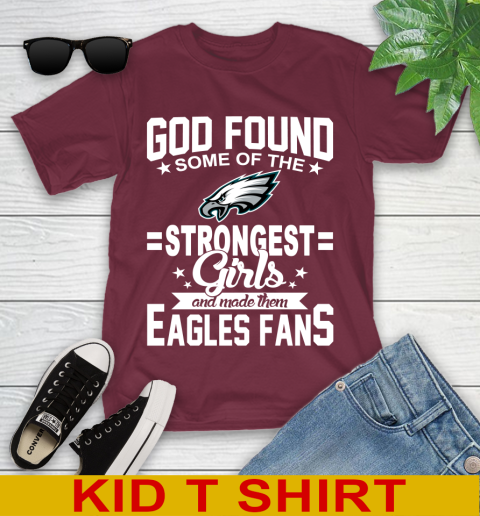 Philadelphia Eagles NFL Football God Found Some Of The Strongest Girls Adoring Fans Youth T-Shirt 5