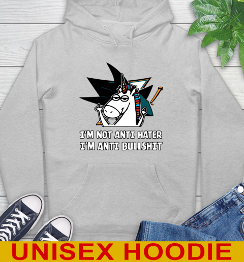San Jose Sharks NHL Hockey Unicorn I'm Not Anti Hater I'm Anti Bullshit Hoodie 6