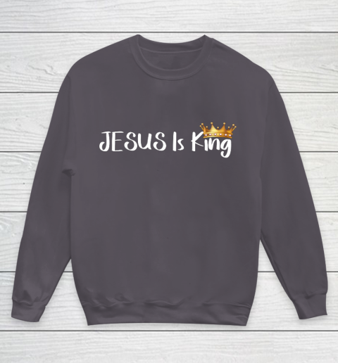 Jesus Is King Shirt Religious Christian Youth Sweatshirt 5