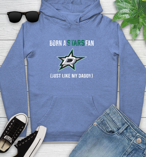 NHL Dallas Stars Hockey Loyal Fan Just Like My Daddy Shirt Youth Hoodie 11