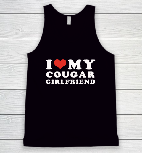 I Love My Cougar Girlfriend Tank Top
