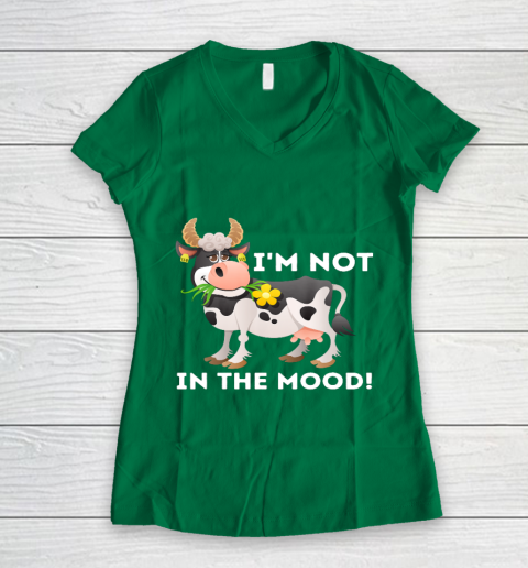 I m Not In The Mood Cow Lover Famer Cattle Ranch Farming Women's V-Neck T-Shirt 3