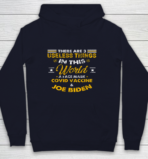 Facemask Covid And Joe Biden There Are Three Useless Things In This World Quote Youth Hoodie 2