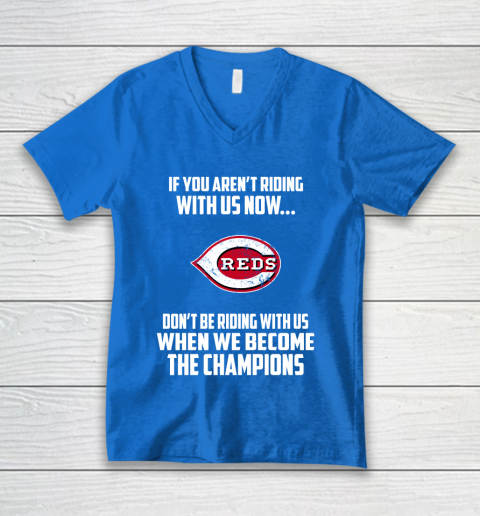 MLB Cincinnati Reds Baseball We Become The Champions V-Neck T-Shirt 5
