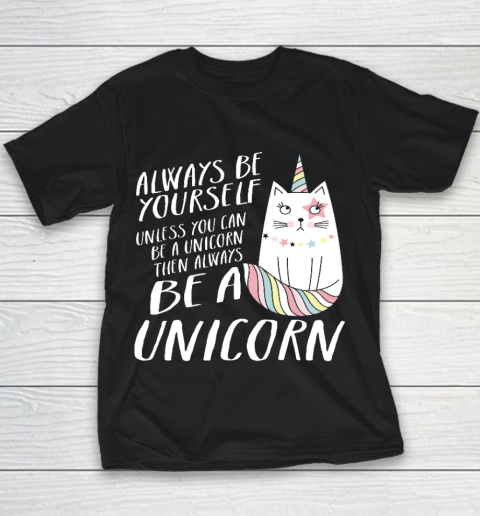 Funny Caticorn Unicorn Shirt Always be yourself Youth T-Shirt