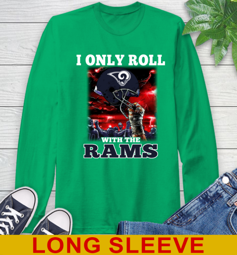 Los Angeles Rams NFL Football I Only Roll With My Team Sports Long Sleeve T-Shirt 8