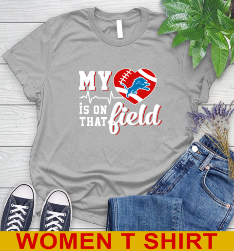 NFL My Heart Is On That Field Football Sports Detroit Lions Women's T-Shirt 5