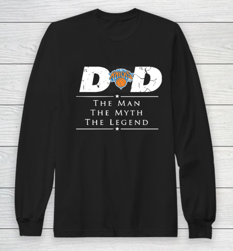 New York Knicks NBA Basketball Dad The Man The Myth The Legend Long Sleeve T-Shirt