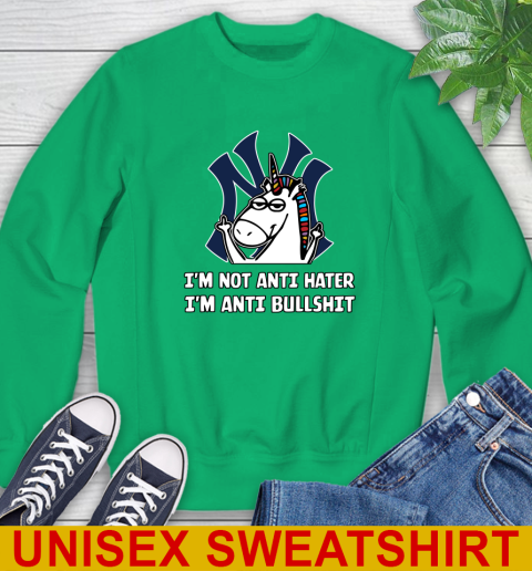 New York Yankees MLB Baseball Unicorn I'm Not Anti Hater I'm Anti Bullshit Sweatshirt 6