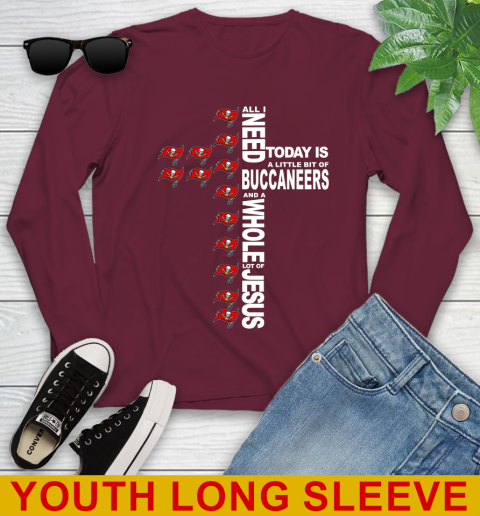 NFL All I Need Today Is A Little Bit Of Tampa Bay Buccaneers Cross Shirt Youth Long Sleeve 6