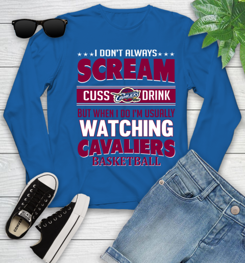 Cleveland Cavaliers NBA Basketball I Scream Cuss Drink When I'm Watching My Team Youth Long Sleeve 10