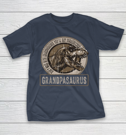 Grandpa Funny Gift Apparel  Don't Mess With Grandpasaurus You'll Get T-Shirt 13
