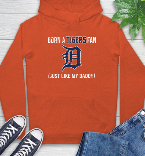 MLB Baseball Detroit Tigers Loyal Fan Just Like My Daddy Shirt Hoodie 5 MLB Baseball Detroit Tigers Loyal Fan Just Like My Daddy Shirt Hoodie - Image 5