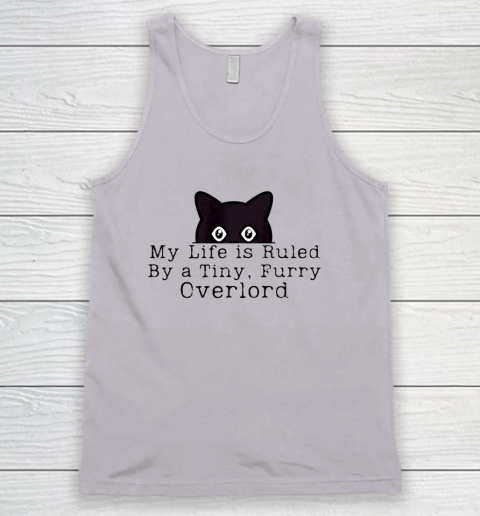 My Life is Ruled by a Tiny Furry Overlord Funny Cat Tank Top 2