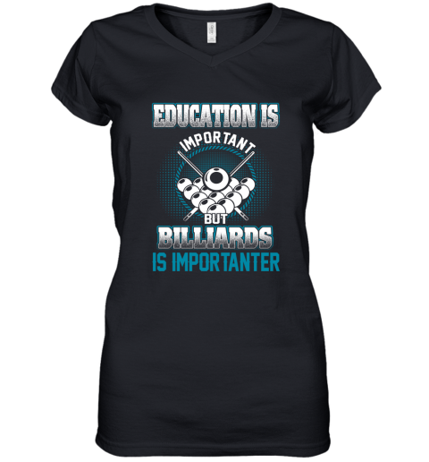 Education Is Important But Billiards Is Importanter Women's V-Neck T-Shirt