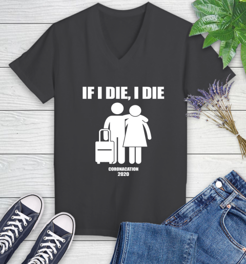 Coronacation If I Die I Die Shirt 77