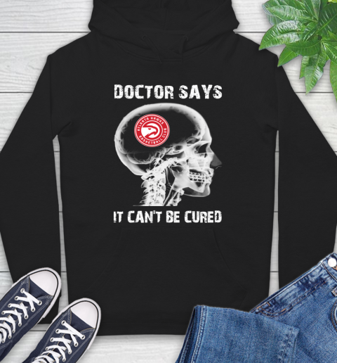 NBA Atlanta Hawks Basketball Skull It Can't Be Cured Shirt Hoodie