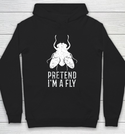 Pretend I m a Fly Funny Halloween Gift Hoodie
