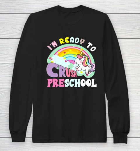 Back to school shirt ready to crush preschool unicorn Long Sleeve T-Shirt