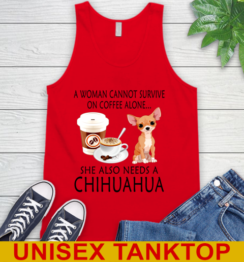 Women cannot survive on coffee alone she also need a cHIHUAHUA tshirt 60
