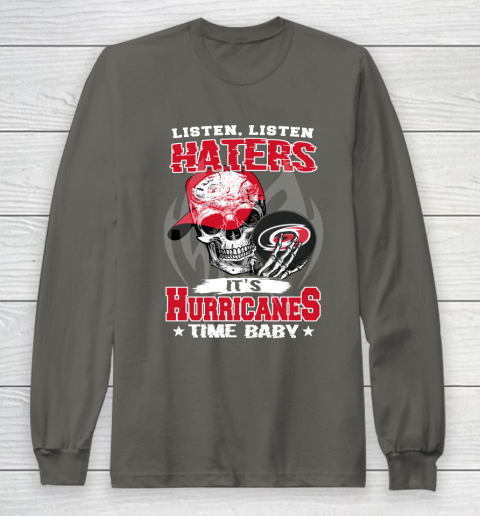 Listen Haters It is HURRICANES Time Baby NHL Long Sleeve T-Shirt 5